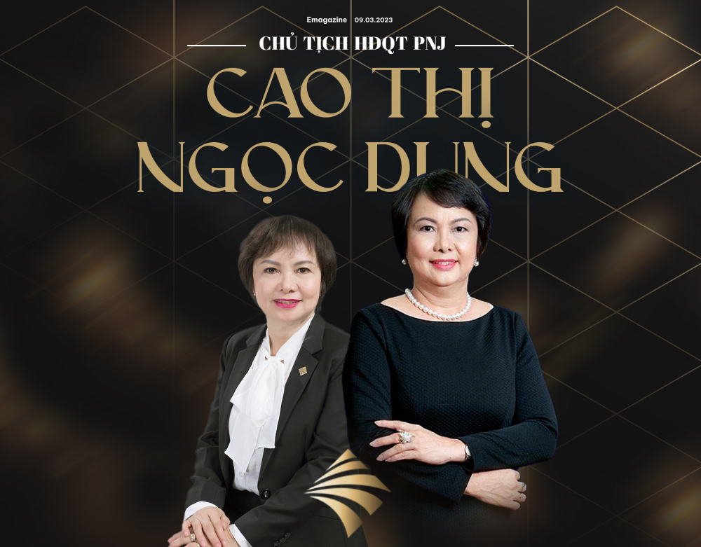 Hồ sơ nữ doanh nhân Cao Thị Ngọc Dung: Thành công của PNJ bắt đầu bằng chữ 