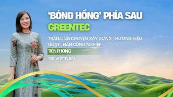 ‘Bóng hồng’ phía sau Greentec trải lòng chuyện xây dựng thương hiệu quạt trần công nghiệp tiên phong ở Việt  Nam