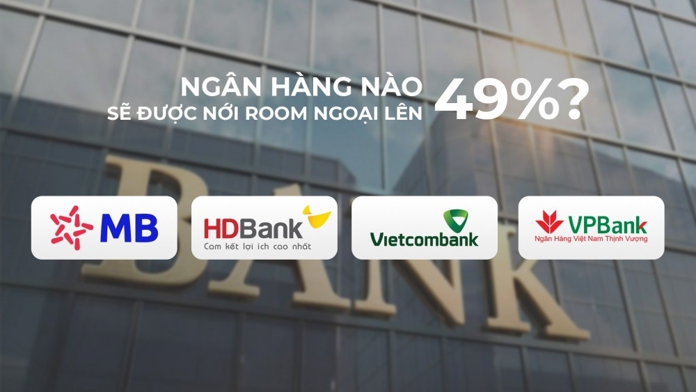 Nới room ngoại lên 49%: MB, VPBank và HDBank được lợi gì?