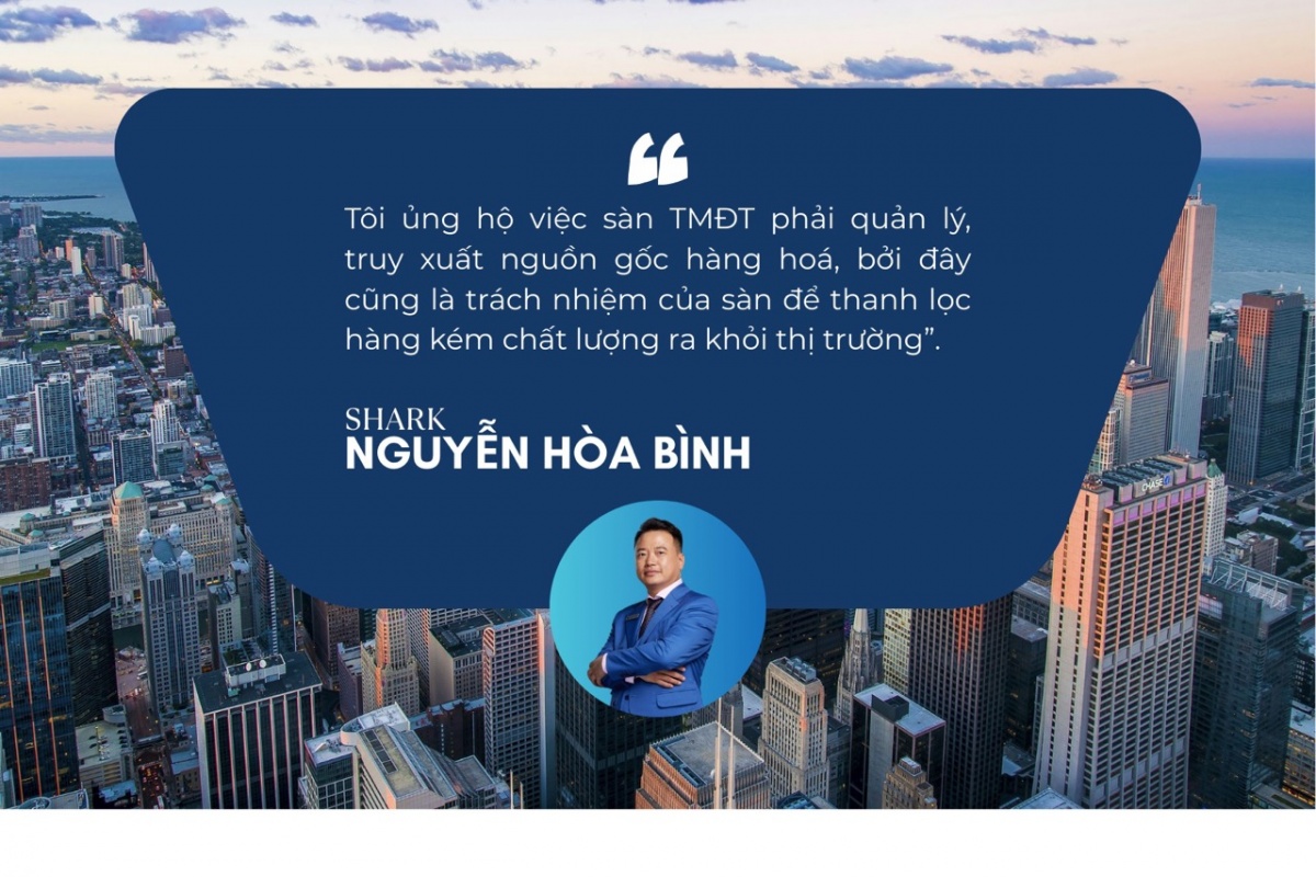 Shark Nguyễn Hòa Bình: Sàn TMĐT phải truy xuất nguồn gốc hàng hóa – Tôi ủng hộ!