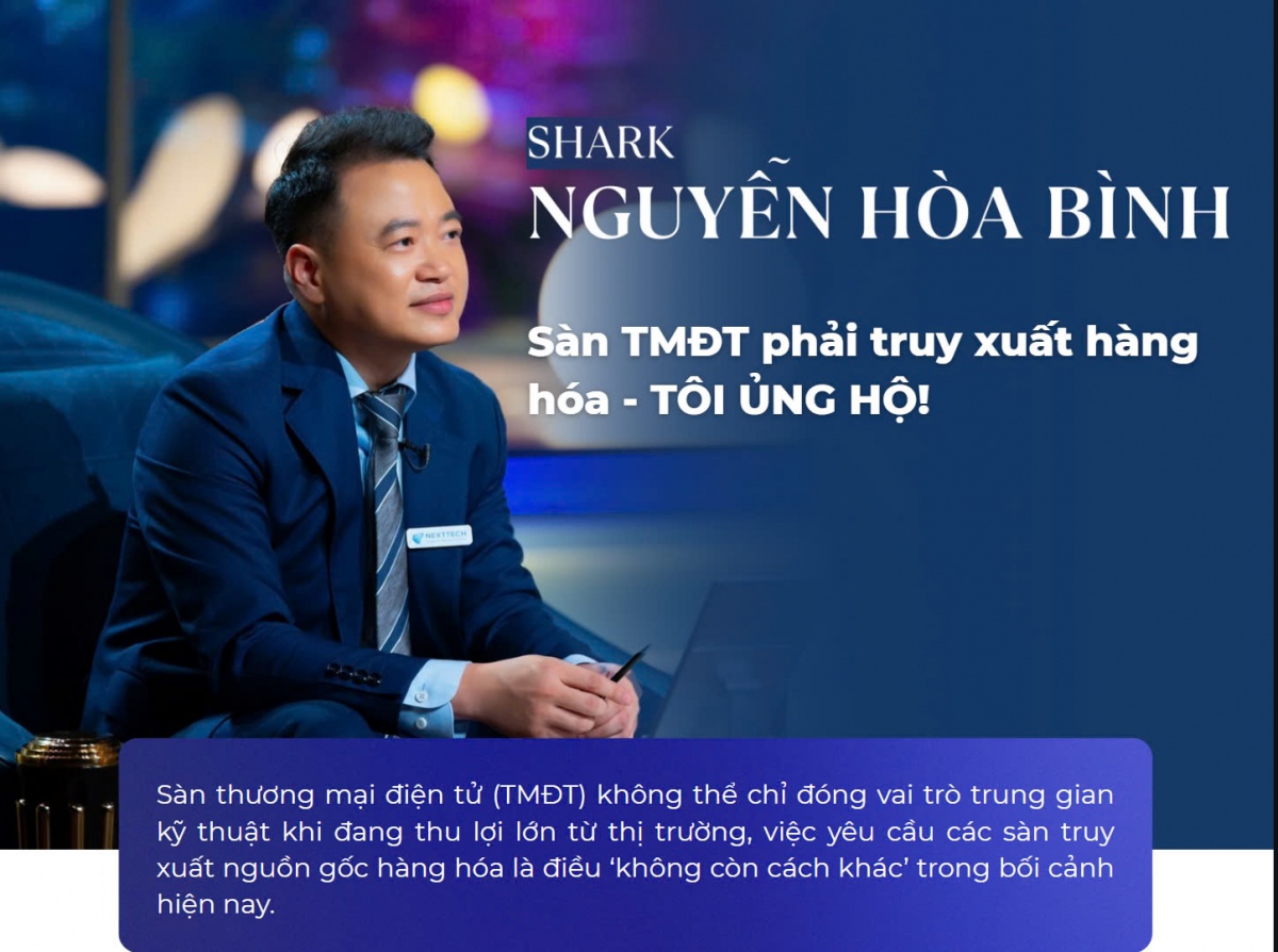 Shark Nguyễn Hòa Bình: Sàn TMĐT phải truy xuất nguồn gốc hàng hóa – Tôi ủng hộ!