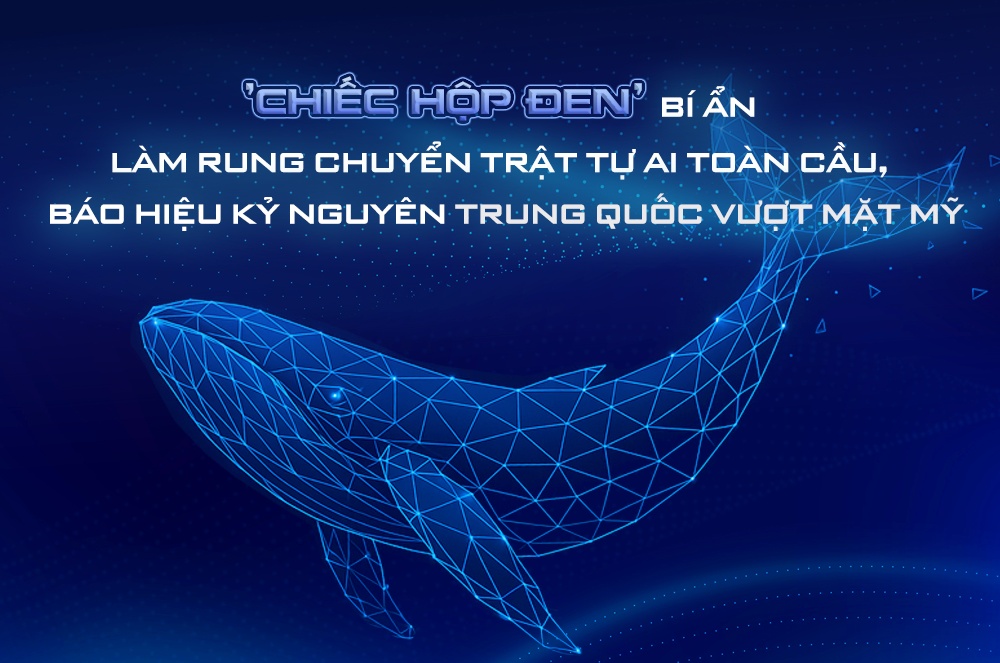 'Chiếc hộp đen' bí ẩn làm rung chuyển trật tự AI toàn cầu, báo hiệu kỷ nguyên Trung Quốc vượt mặt Mỹ