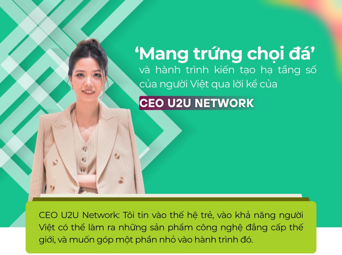 ‘Mang trứng chọi đá’ và hành trình kiến tạo hạ tầng số của người Việt qua lời kể của CEO U2U Network