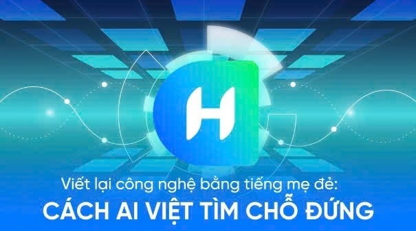 Viết lại công nghệ bằng tiếng mẹ đẻ: Cách AI Việt tìm chỗ đứng