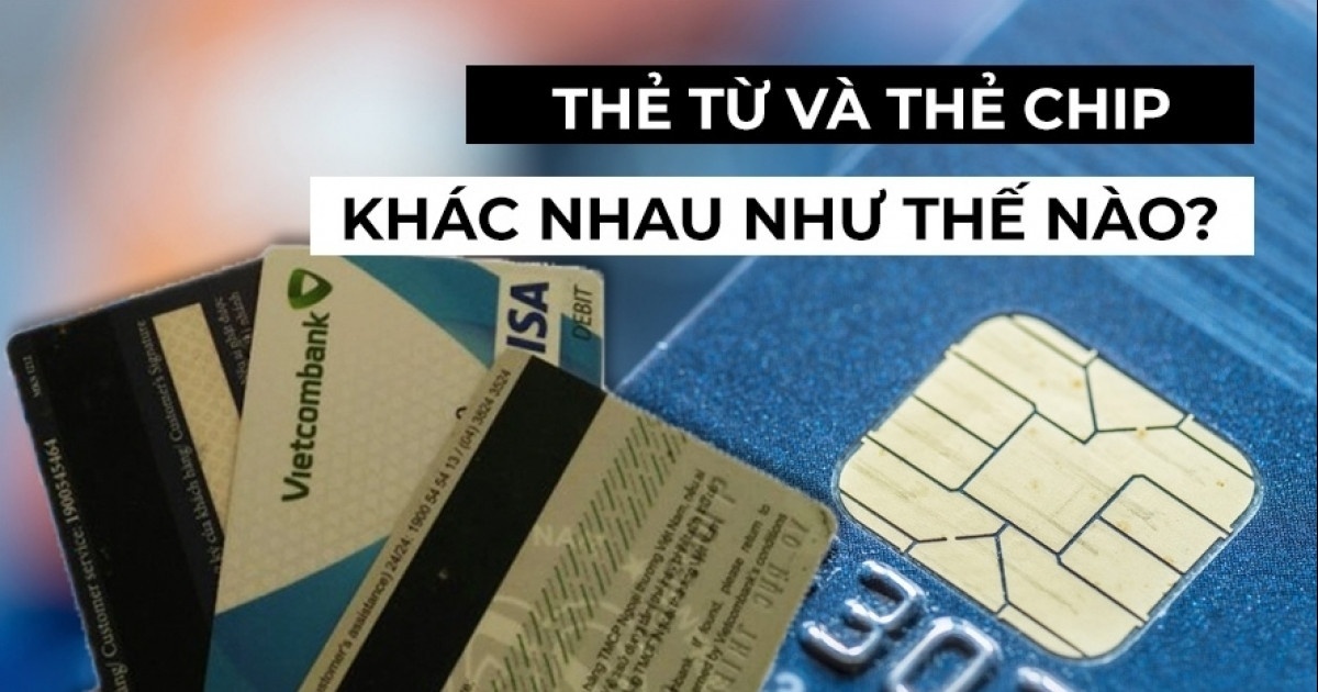 Từ 1/7, ngừng giao dịch với 8 triệu thẻ ATM từ: Thẻ chip khác gì, đổi ở đâu, mất phí không?