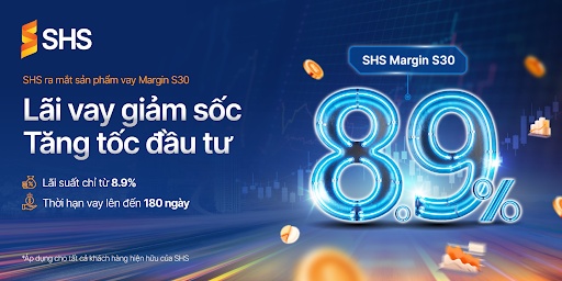 Bắt sóng thị trường, SHS tung ưu đãi lãi suất Margin S30 chỉ từ 8,9%