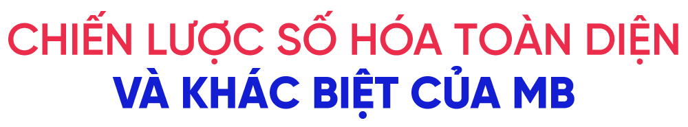 MB bứt phá nhờ cú hích số hóa toàn diện