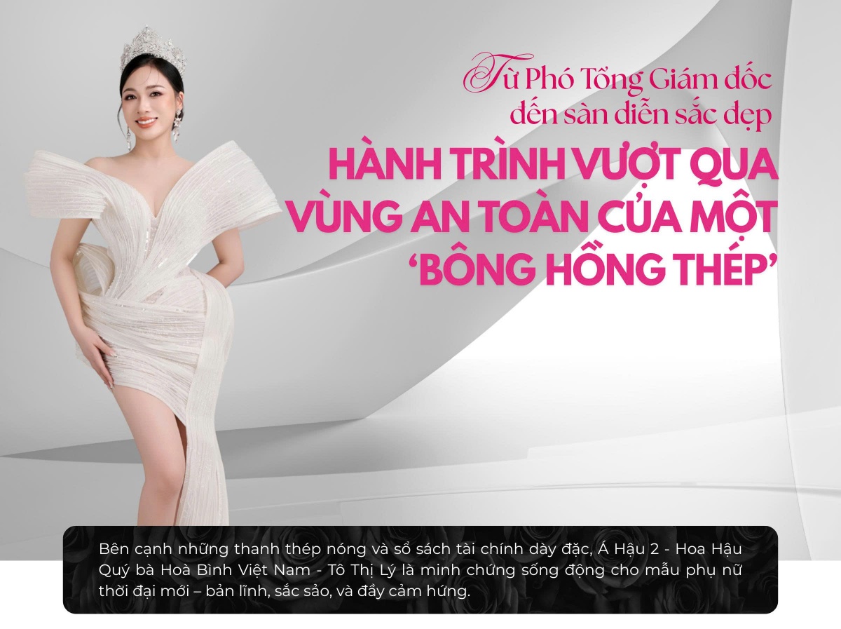 Từ Phó Tổng Giám đốc đến sàn diễn sắc đẹp - hành trình vượt qua vùng an toàn của một ‘bông hồng thép’