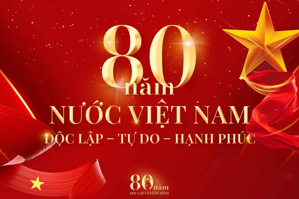 80 NĂM NƯỚC VIỆT NAM ĐỘC LẬP – TỰ DO – HẠNH PHÚC