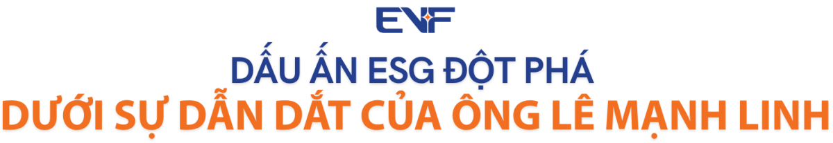 Profile ESG ông Lê Mạnh Linh trong trục tăng trưởng đột phá của EVF