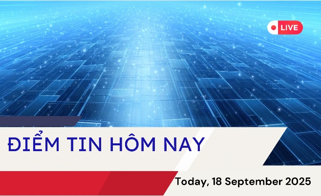 Điểm tin ngày 18/9/2025
